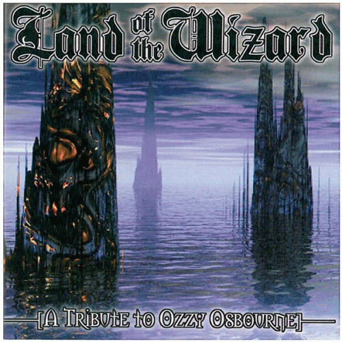 Ozzy Osbourne : Land of the Wizard - a Tribute to Ozzy Osbourne